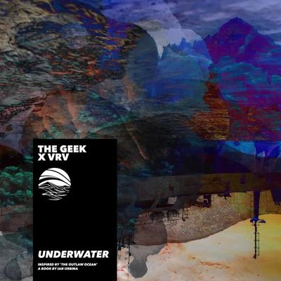 Underwater (Inspired by The Outlaw Ocean a book by Ian Urbina) 專輯 Poldoore/The Geek x Vrv