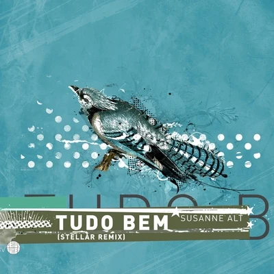 Tudo Bem (Stellår Remix) 專輯 Susanne Alt