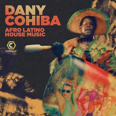 Dany Cohiba Afro Latino House Music