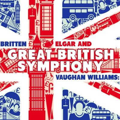 Britten, Elgar & Vaughan Williams: Great British Symphony 专辑 Orchestra of the Royal Opera House/Peter Pears/Benjamin Britten