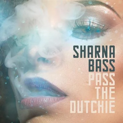 Pass The Dutchie 專輯 Sharna Bass