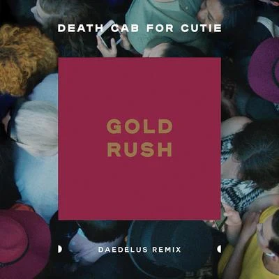 Gold Rush (Daedelus Remix) 專輯 Death Cab for Cutie