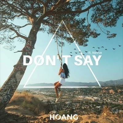 Don&#x27;t Say 专辑 Hoang/Daye