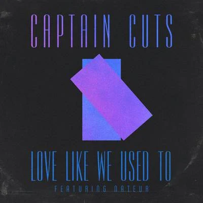 Love Like We Used To 专辑 Captain Cuts/The Knocks/Sunnery James & Ryan Marciano