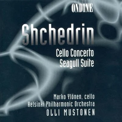 Shchedrin: Cello Concerto, The Seagull Suite 專輯 Ilari Angervo/Marko Ylonen/Jan Söderblom/Ralf Gothóni/Jorma Hynninen