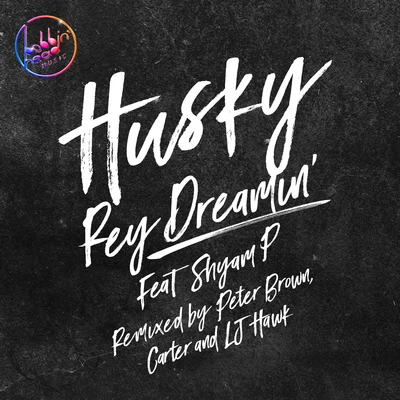 Rey Dreamin (Remixes) 專輯 Husky