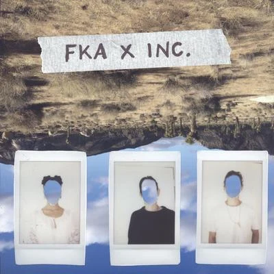 FKA x inc. 专辑 inc. no world