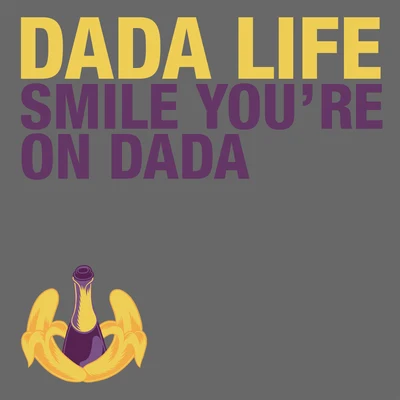 Smile You&#x27;re on Dada 专辑 Dada Life