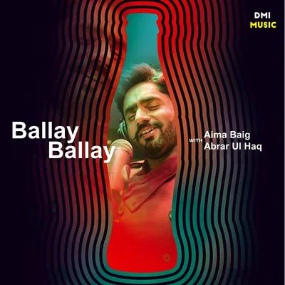 Ballay Ballay 專輯 Zaw Ali/Sahir Ali Bagga/Aima Baig/Humera Channa/Arieb Azhar