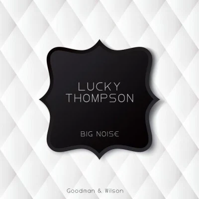 Big Noise 專輯 Lucky Thompson