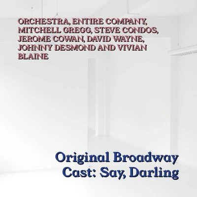 OrchestraJames Shearman Original Broadway Cast: Say, Darling