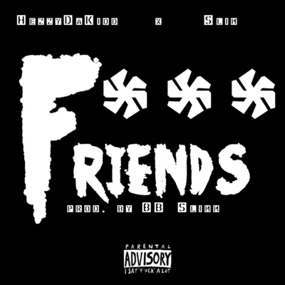 F*** Friends 专辑 Hezzydakidd