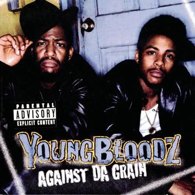 Against Da Grain 專輯 Youngbloodz