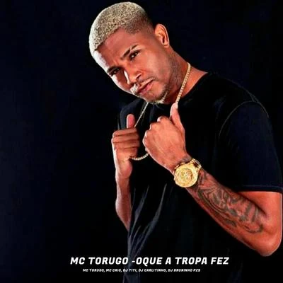 O QUE A TROPA FEZ 專輯 Mc Torugo/Petter Ferraz/DJ RD