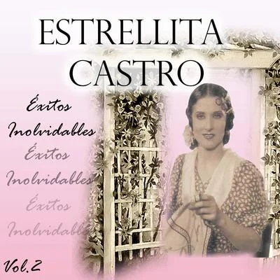 Estrellita Castro - Éxitos Inolvidables, Vol. 2 专辑 Estrellita Castro