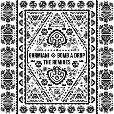 Bomb A Drop (The Remixes) 专辑 Garmiani