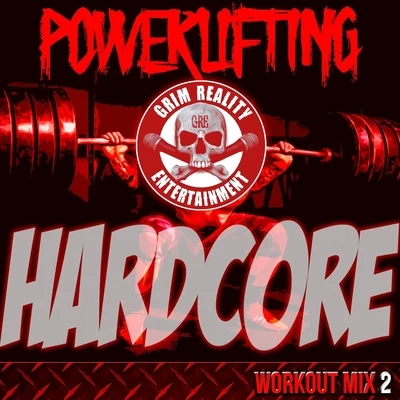 Powerlifting: Hardcore Workout, Mix 2 (feat. Slyzwicked & Big Legion) 专辑 J. Irja/JP Tha Hustler/Taab Frio/Yoda MC/Masta V