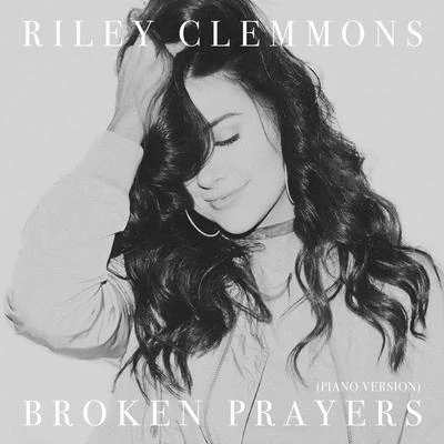 Broken Prayers (Piano Version) 专辑 Riley Clemmons