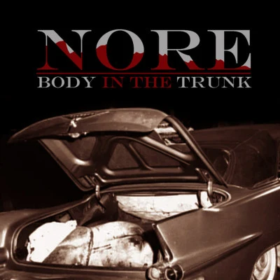 N.O.R.E. Body In The Trunk