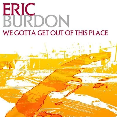 We Gotta Get Out Of This Place 專輯 Eric Burdon/Jimmy Witherspoon