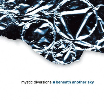 Beneath Another Sky 專輯 Mystic Diversions