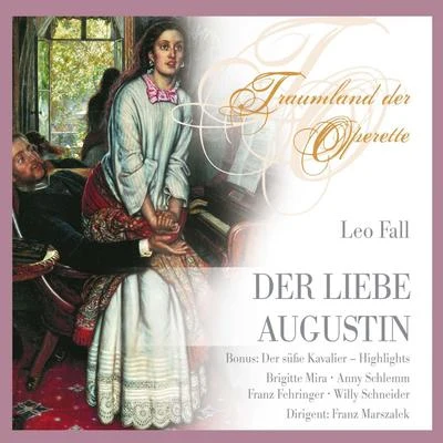 Leo Fall Der Liebe Augustin 專輯 CHOR (钟楚翘)/Kölner Rundfunkchor/Martha Modl/Robert Blasius/Maria von Ilosvay