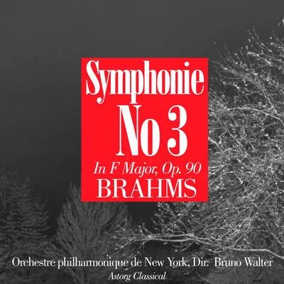 Brahms : Symphonie No. 3 In F Major, Op. 90 專輯 Bruno Walter