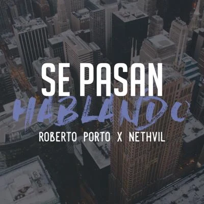 Se pasan hablando (feat. Nethvil) 专辑 Roberto Porto/Deack Lopez