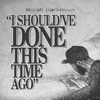 I Should've Done This Time Ago 專輯 Micall Parknsun