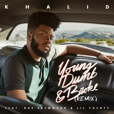 Young Dumb & Broke REMIX 专辑 Khalid