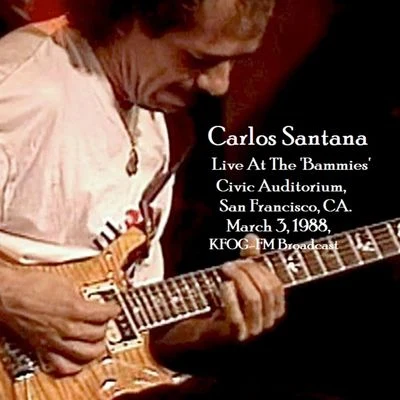 Cloud Nine - Live At The Bammies Civic Auditorium, San Francisco, CA. March 3rd 1988, KFOG-FM Broadcast (Remastered) 專輯 Carlos Santana