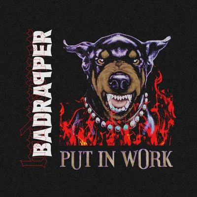 Put In Work 專輯 Badrapper