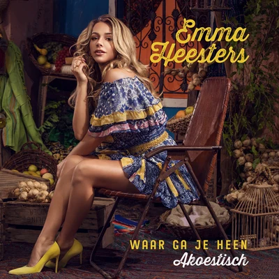 Waar Ga Je Heen (Akoestisch) 專輯 Emma Heesters/Ysabelle Cuevas