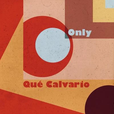 Qué Calvario 專輯 Only