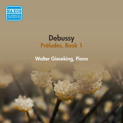 DEBUSSY, C.: Piano Works (Complete), Vol. 1 -Preludes, Book 1 (Gieseking) (1953) 專輯 Walter Gieseking