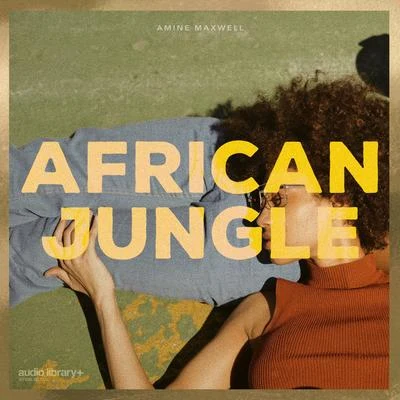 African Jungle 专辑 Amine Maxwell