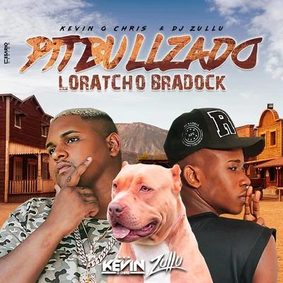 Pitbullzado Loratcho Bradock 专辑 Mc Rebecca/DJ Zullu