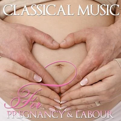 Classical Music for Pregnancy and Labour 專輯 Consort of London