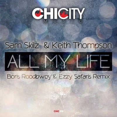 All My Life (Boris Roodbwoy & Ezzy Safaris Remix) 专辑 Sam Skilz