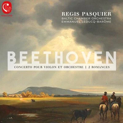 Beethoven: Concerto pour violon et orchestre - 2 Romances 专辑 Xavier Phillips/Hüseyin Sermet/Régis Pasquier