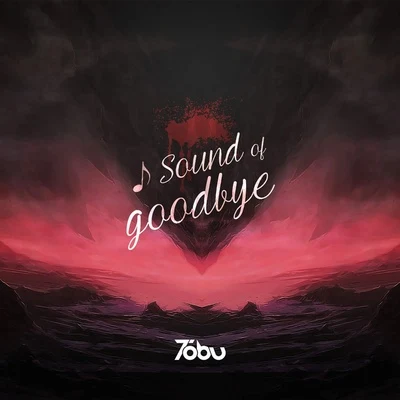 Sound of Goodbye 专辑 Tobu