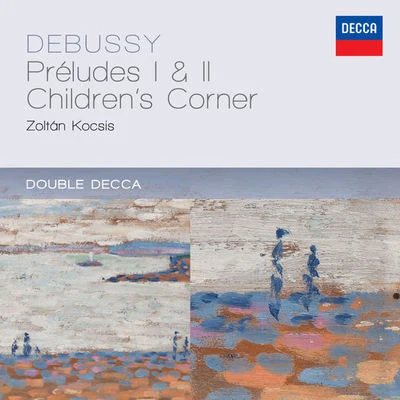 Debussy: Préludes 1 & 2; Childrens Corner 專輯 Zoltán Kocsis/László Fenyö/József Lendvay/Alina Pogotskina/Katalin Kokas