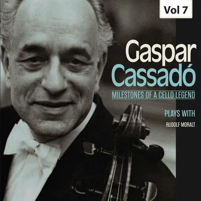 Milestones of a Cello Legend: Gaspar Cassadó, Vol. 7 專輯 Rudolf Moralt