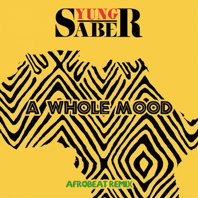 A Whole Mood (Afrobeat Remix) 专辑 ITA/Yung Saber