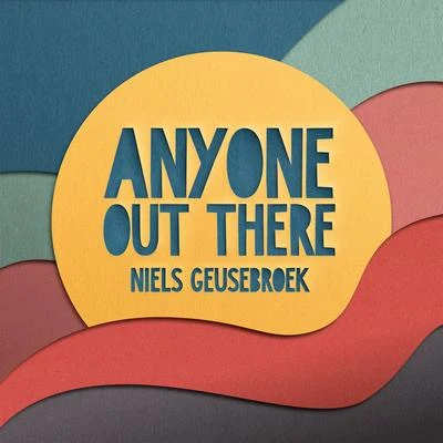 Anyone Out There 专辑 Niels Geusebroek