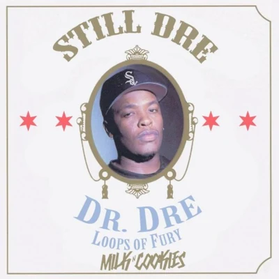 Still Dre (Milk n Cookies VIP Edit) 專輯 Dr. Dre