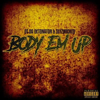 Body Em Up 专辑 LuPah PHAiYM/Ot da Detonator/Slyzwicked