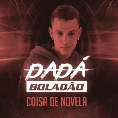 Coisa de Novela 专辑 Dadá Boladão/MC Fioti