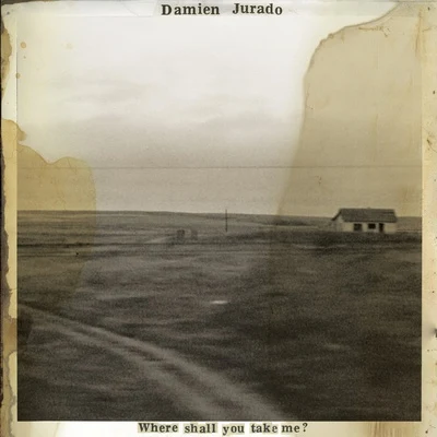 Where Shall You Take Me? 專輯 Damien Jurado