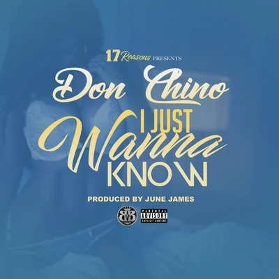 I Just Wanna Know 專輯 Don Chino/AMONEYMUZIC